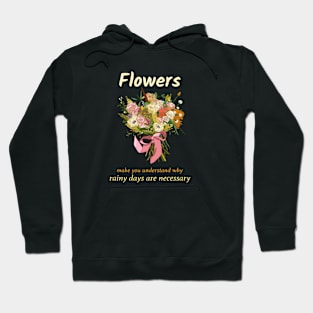 Flowers Make You Understand Hoodie